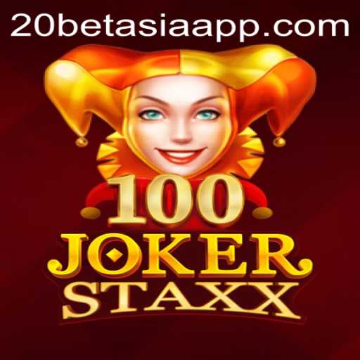 Exploring the Excitement of 100JokerStaxx and 20Bet Asia's New Ventures