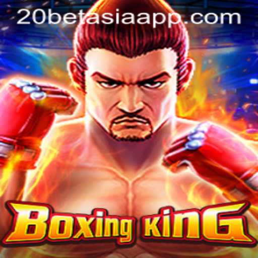 Exploring BoxingKing: A Dive into the Game with 20bet Asia