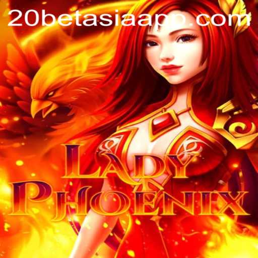 Exploring the Exciting World of LadyPhoenix and Its Association with 20bet Asia