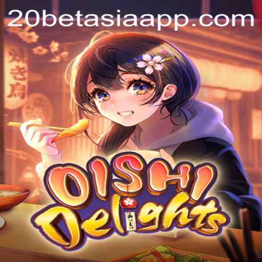 An In-depth Look at OishiDelights and Its Emerging Popularity with 20bet Asia