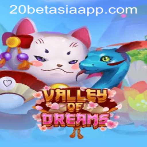 Exploring the Enchanting Valley of Dreams: A Detailed Guide
